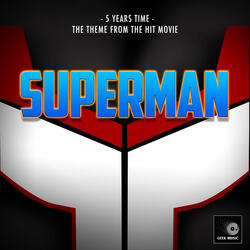 5 Years Time (From "Superman")