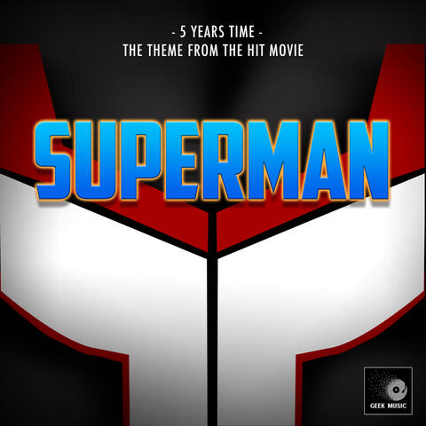 5 Years Time (From "Superman")
