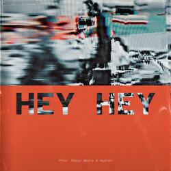 HEY HEY