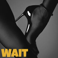 Wait