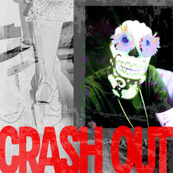 CRASH OUT
