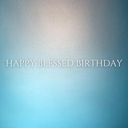 Happy Blessed Birthday 2
