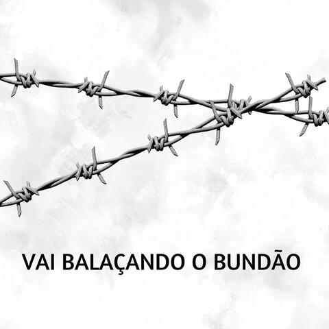 VAI BALANDO O BUNDAO