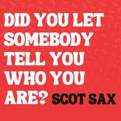 Did You Let Somebody Tell You Who You Are?
