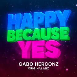 HAPPY BECAUSE YES