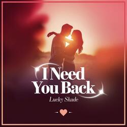 I Need You Back
