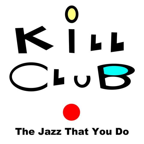 The Jazz That You Do
