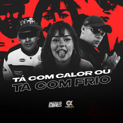 Tá Com Calor Ou Tá Com Frio