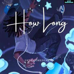 How Long