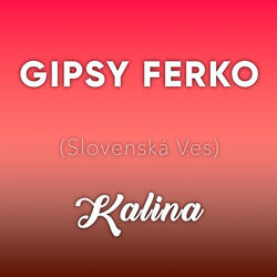 GIPSY FERKO - Kalina