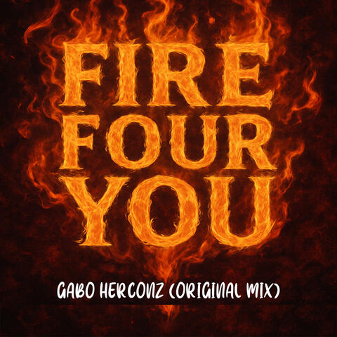 FIRE FOUR YOU