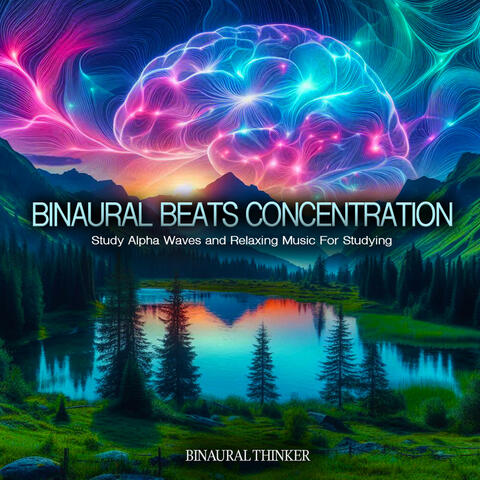 Binaural Beats Concentration - Study Alpha Waves and Relaxing Music For Studying