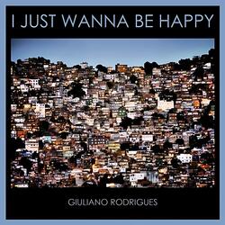 I Just Wanna Be Happy