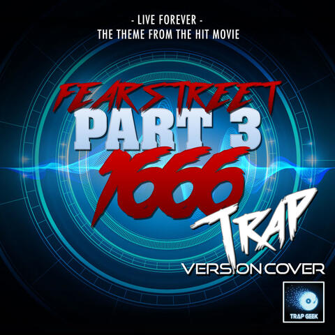 Live Forever (From "Fear Street Part. Three: 1666")