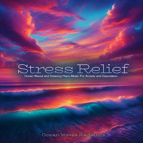 Stress Relief - Ocean Waves and Relaxing Piano Music For Anxiety and Depression