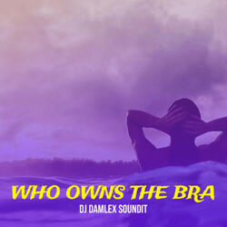 Who Owns The Bra
