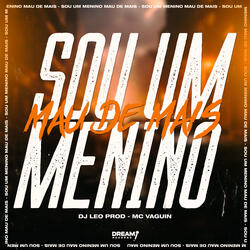 Sou um menino mau demais