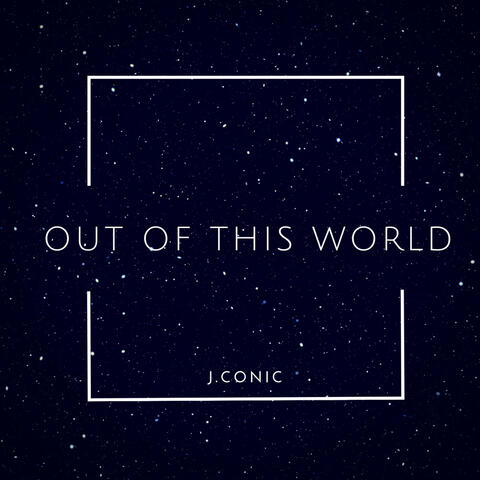 OUT OF THIS WORLD
