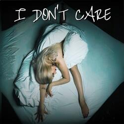 I don't care