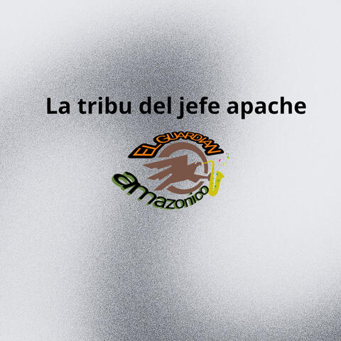 La tribu del jefe apache
