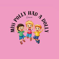 Miss Polly Had a Dolly