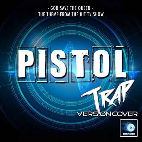 God Save The Queen (From "Pistol")