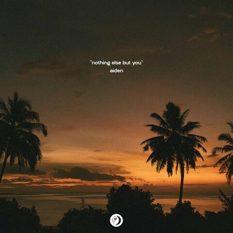 Nothing Else But You