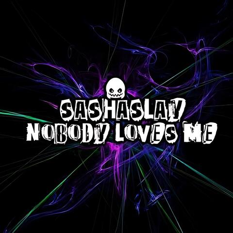 Nobody Loves Me