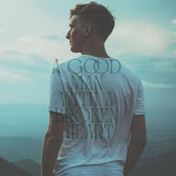 a good man with a broken heart