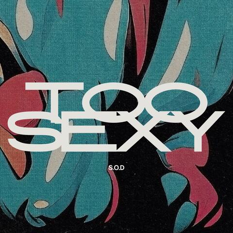 Too Sexy