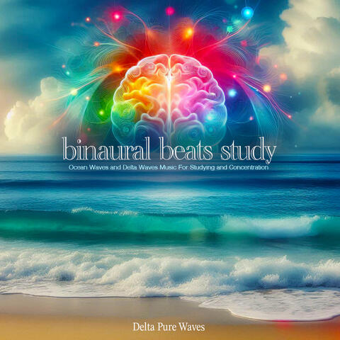 Binaural Beats Study - Ocean Waves and Delta Waves Music For Studying and Concentration