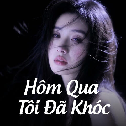 Hôm Qua Tôi Đã Khóc