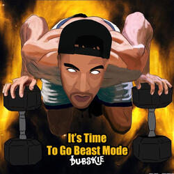 It's Time To Go Beast Mode
