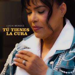 TÙ TIENES LA CURA