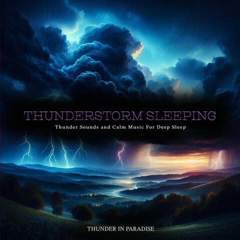 Thunderstorm Sleeping - Thunder Sounds and Calm Music For Deep Sleep