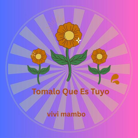 tomalo que es tuyo