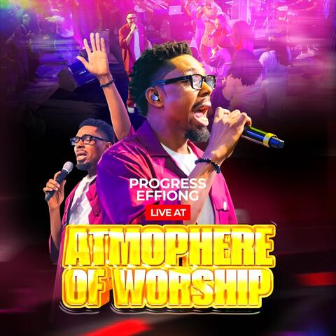 Progress Effiong Live At Atmosphere Of Worship