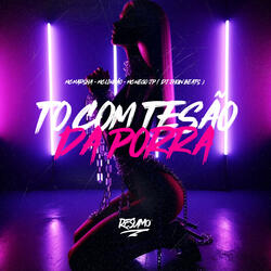 To Com Tesão Da Porra