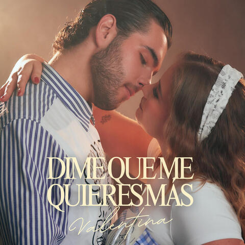 Dime Que Me Quieres Más