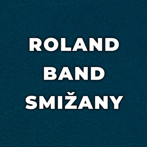 ROLAND BAND SMIŽANY - Láska moja