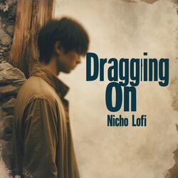 Dragging On