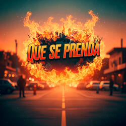 Que se prenda
