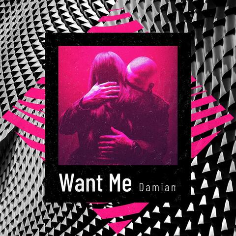 Want Me