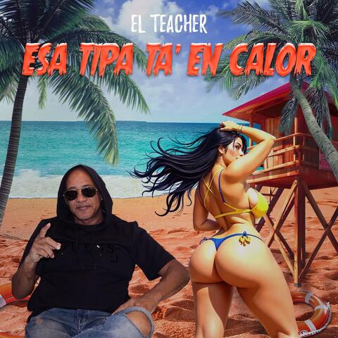 Esa Tipa ta' en Calor