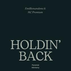 Holdin' Back