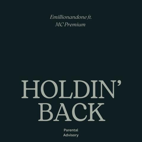 Holdin' Back