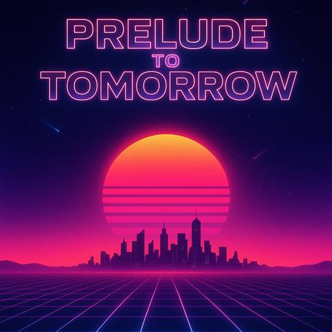 Prelude to Tomorrow