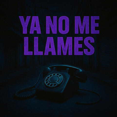 Ya No Me Llames