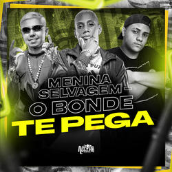 Menina Selvagem - O Bonde te Pega