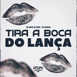 Tira A Boca Do Lança